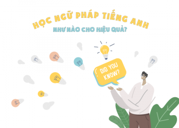 3 cách học ngữ pháp tiếng Anh hiệu quả cho người mới bắt đầu