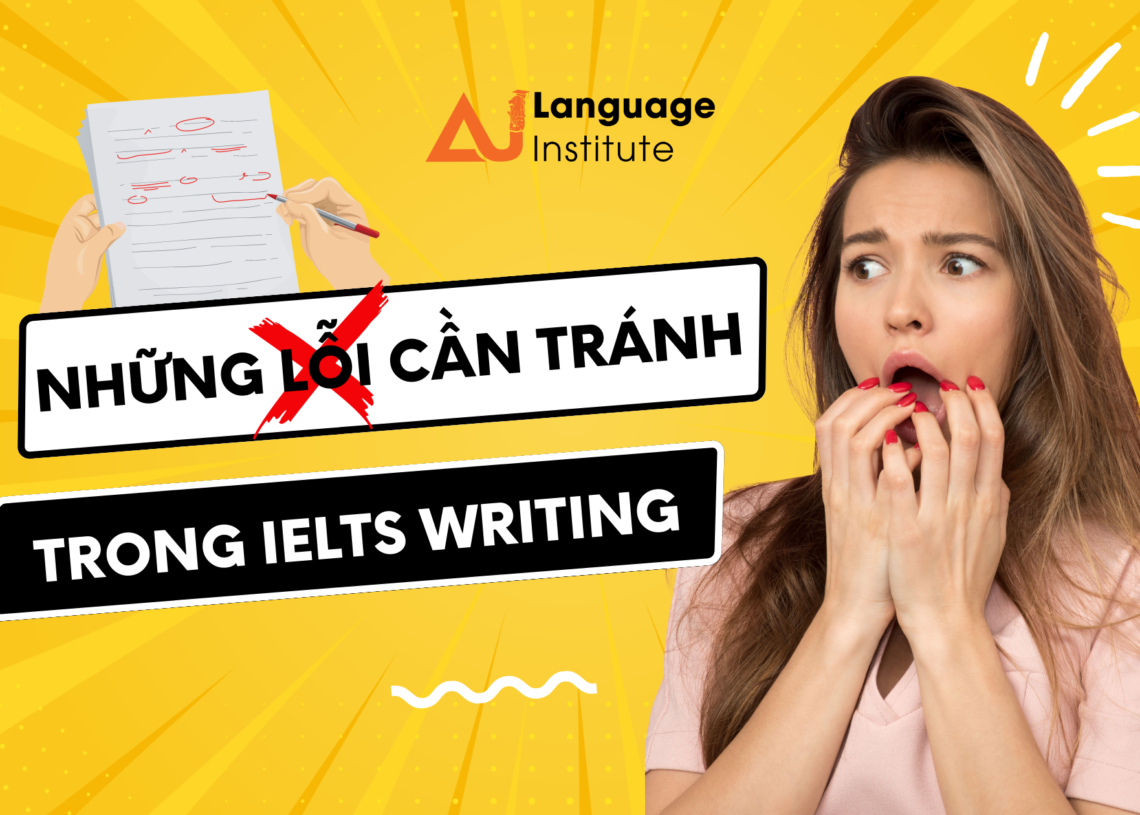 NHỮNG LỖI CẦN TRÁNH TRONG IELTS WRITING