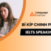 NHỮNG ĐIỀU CẦN BIẾT ĐỂ CHINH PHỤC IELTS SPEAKING