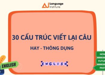 30 cấu trúc viết lại câu hay thông dụng, kèm ví dụ.